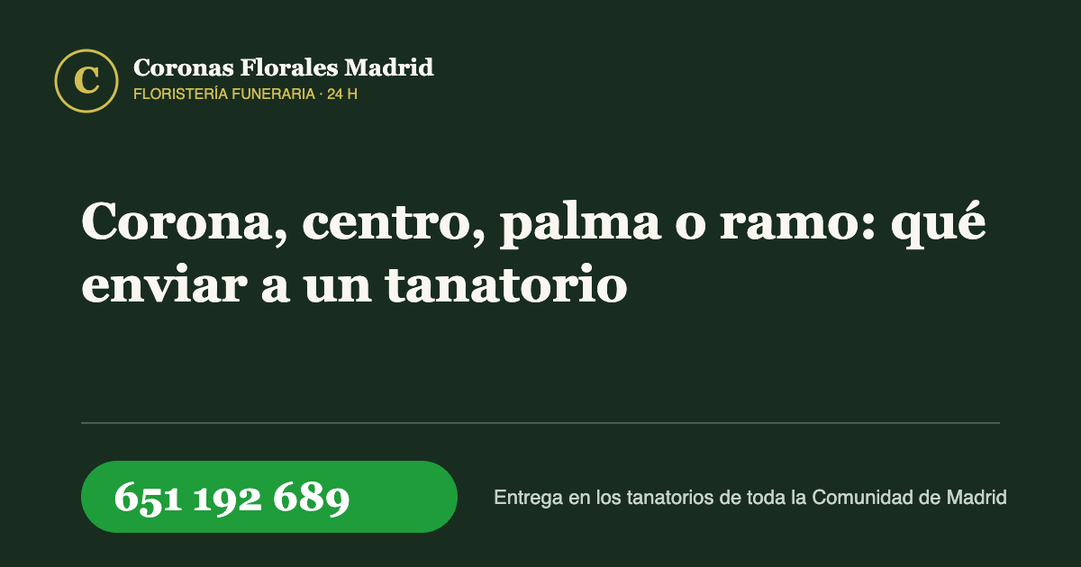 Corona, centro, palma o ramo: qué enviar a un tanatorio